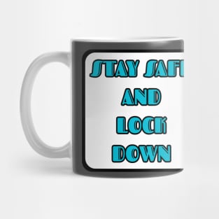 Stay safe and lock down Mug